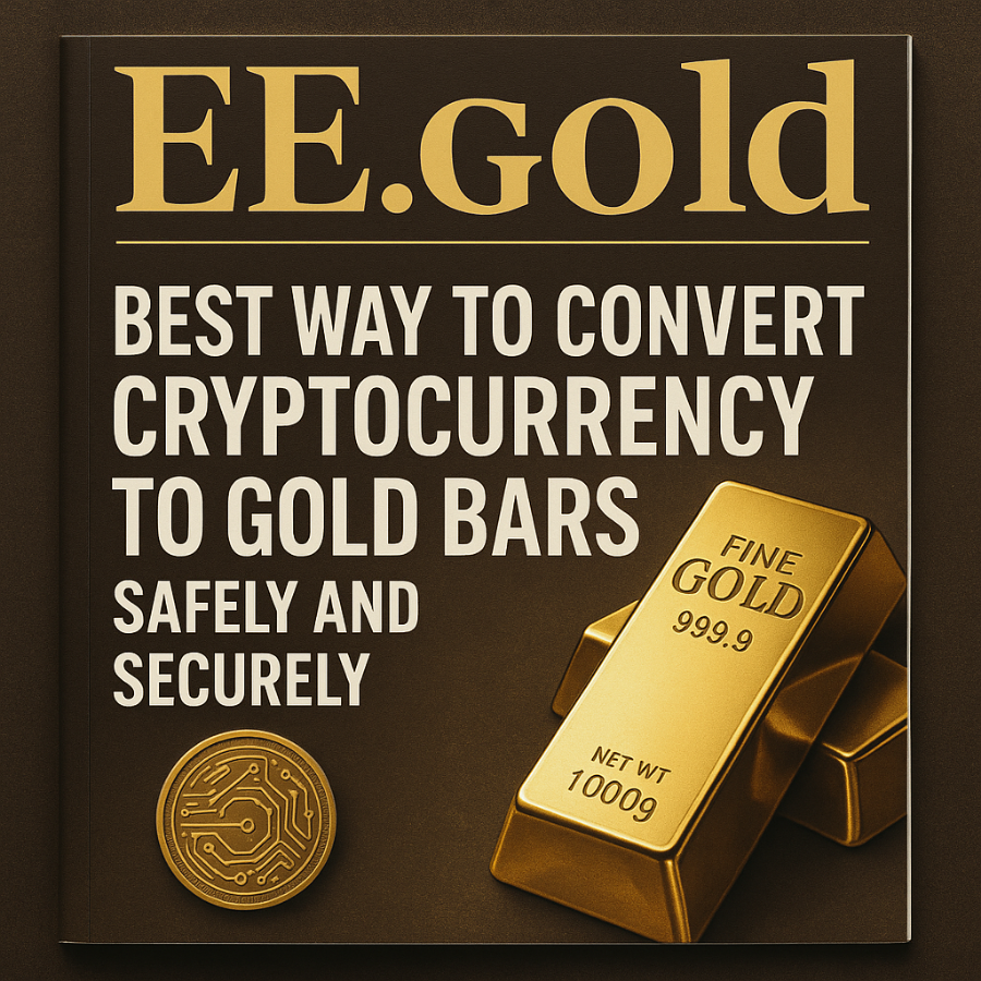Best Way to Convert Cryptocurrency to Gold Bars—Safely and Securely